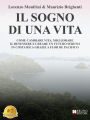 Il Sogno Di Una Vita: Come Cambiare Vita, Migliorare Il Benessere E Creare Un Futuro Sereno In Costa Rica Grazie A Flor De Pacifico