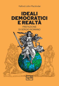 Title: Ideali democratici e realtà, Author: Halford J. Mackinder