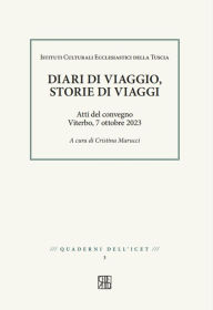 Title: Diari di viaggi, storie di viaggi: Atti del convegno Viterbo, 7 ottobre 2023, Author: Various