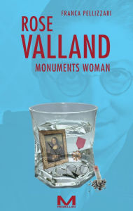 Title: Rose Valland: Monuments woman, Author: Franca Pellizzari