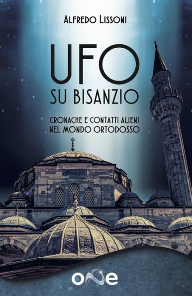 Ufo su Bisanzio: Cronache e contatti alieni nel mondo ortodosso