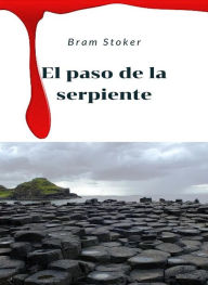 Title: El paso de la serpiente (traducido), Author: Bram Stoker