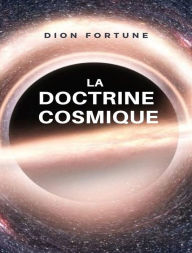 Title: La doctrine cosmique (traduit), Author: Violet M. Firth (Dion Fortune)