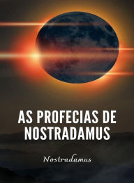 Title: As profecias de Nostradamus (traduzido), Author: Nostradamus