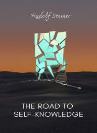 Title: A Road to Self Knowledge (translated), Author: by Rudolf Steiner