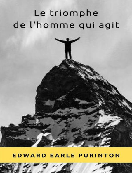 Le triomphe de l'homme qui agit (traduit)