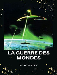 Title: La guerre des mondes (traduit), Author: H. G. Wells