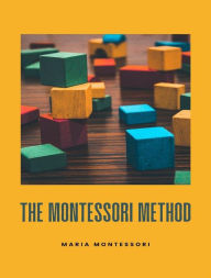 Title: The Montessori Method (translated), Author: Maria Montessori