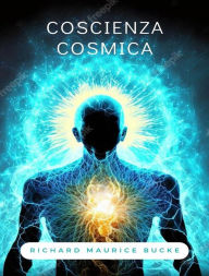 Title: Coscienza cosmica  (tradotto), Author: Richard Maurice Bucke