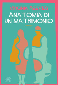 Title: Anatomia di un matrimonio, Author: Virginia Reeves