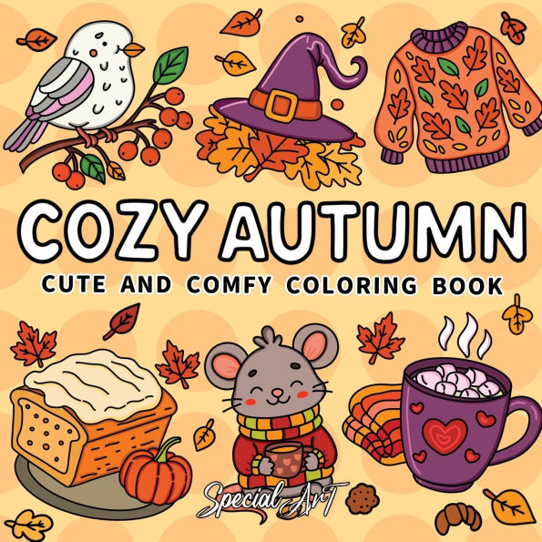 Cozy Autumn: Coloring Book for Adults and Teens Featuring Pumpkins, Leaves, Hygge Moments and Cozy Fall Scenes