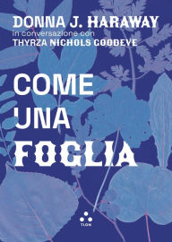 Title: Come una foglia, Author: Donna J. Haraway