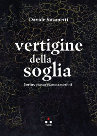 Download a book to kindle ipad Vertigine della soglia: Ferite, passaggi, metamorfosi English version  by Davide Susanetti