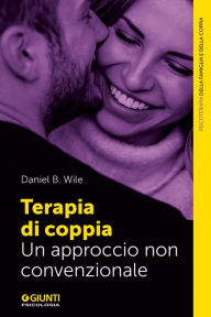 Title: Terapia di coppia: Un approccio non convenzionale, Author: Daniel Wile
