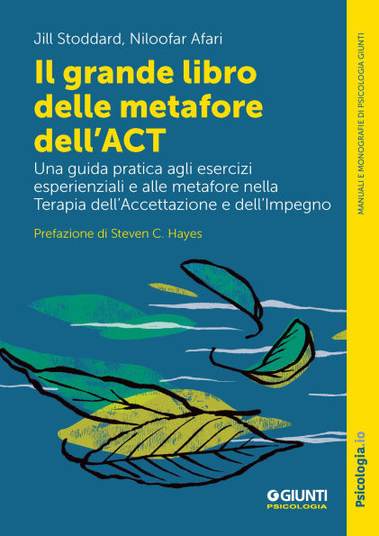 Il grande libro delle metafore dell'ACT: Una guida pratica agli esercizi esperienziali e alle metafore nella terapia dell'accettazione e dell'impegno