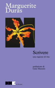 Title: Scrivere: Una ragione di vita, Author: Marguerite Duras