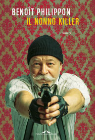 Title: Il nonno killer, Author: Benôit Philippon