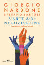 L'arte della negoziazione: Trasformare i conflitti in accordi