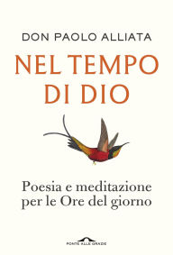 Title: Nel tempo di Dio, Author: Paolo Alliata