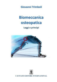 Title: Biomeccanica osteopatica: Leggi e princìpi, Author: Giovanni Trimboli