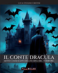 Title: Il Conte Dracula, Author: Luca Stefano Cristini