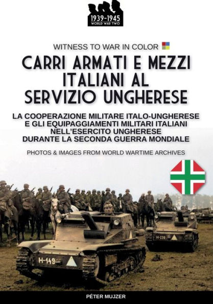 Carri armati e mezzi italiani al servizio ungherese