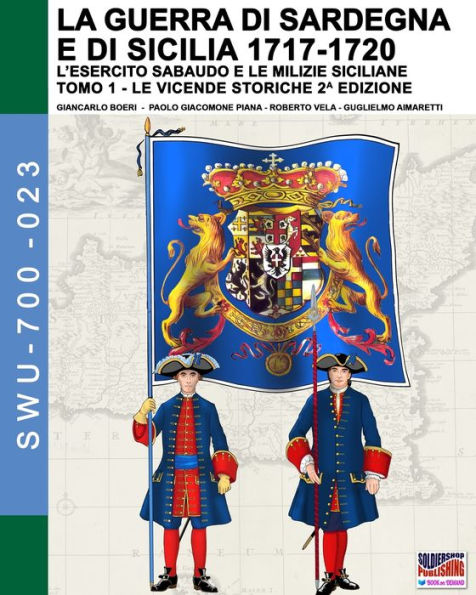 La guerra di Sardegna e di Sicilia 1717-1720 (l'esercito sabaudo e le milizie siciliane)