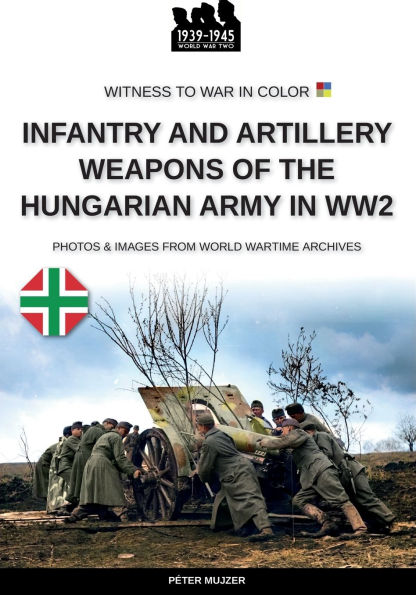 Infantry and artillery weapons of the Hungarian army in WW2