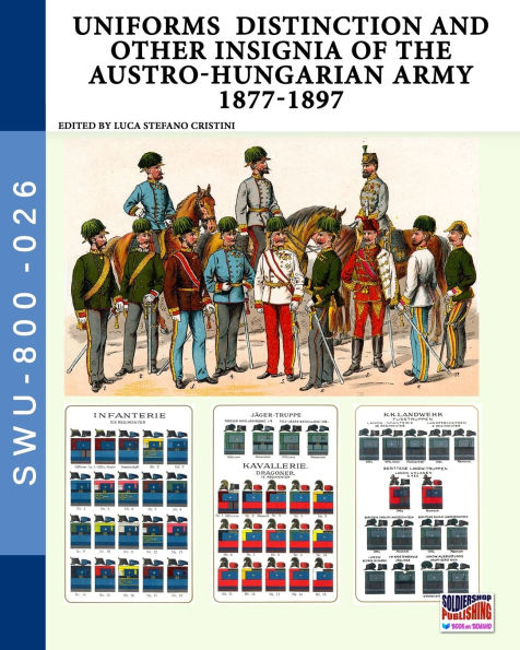 Uniforms distinction and other insignia of the Austro-Hungarian Army 1877-1897