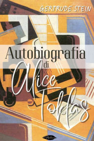 Title: Autobiografia di Alice Toklas, Author: Gertrude Stein