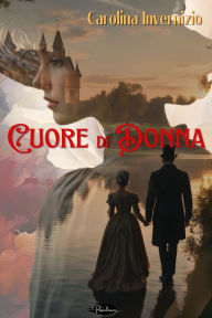 Title: Cuore di donna, Author: Carolina Invernizio