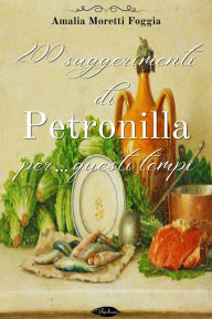 Title: 200 suggerimenti di Petronilla per. questi tempi, Author: Amalia Moretti Foggia