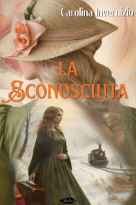 Title: La sconosciuta, Author: Carolina Invernizio