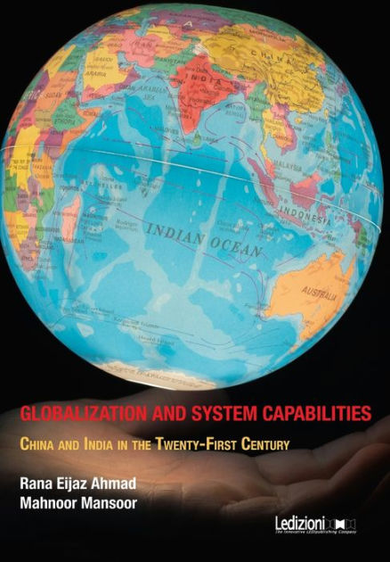 Globalization and System Capabilities by Rana Eijaz Ahmad, Mahnoor ...