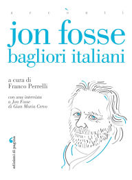 Title: Jon Fosse: Bagliori italiani, Author: Jon Fosse