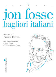 Title: Jon Fosse: Bagliori italiani, Author: Jon Fosse