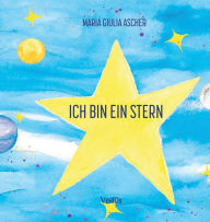 Title: Ich bin ein Stern, Author: Maria Giulia Ascher