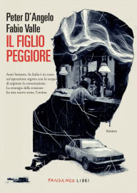 Title: Il figlio peggiore, Author: Peter D'Angelo