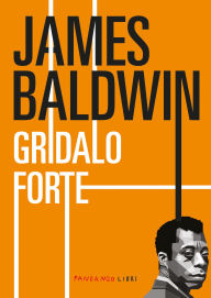 Title: Gridalo forte, Author: James Baldwin
