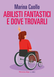 Title: Abilisti fantastici e dove trovarli, Author: Marina Cuollo