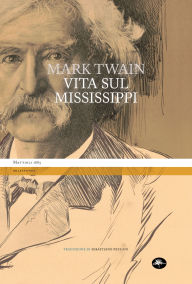 Title: Vita sul Mississippi, Author: Mark Twain