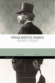 Title: Finalmente Parigi, Author: Mark Twain
