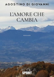 Title: L'amore che cambia, Author: Agostino Di Giovanni