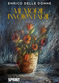 Title: Memorie involontarie, Author: Enrico Delle Donne