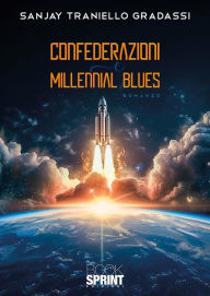 Title: Confederazioni e Millennial Blues, Author: Sanjay Gradassi Traniello