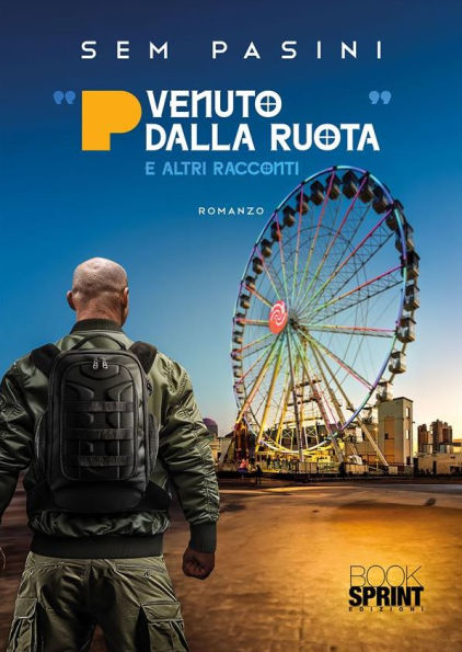 P venuto dalla ruota e altri racconti
