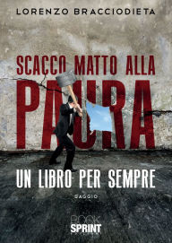Title: Scacco matto alla paura, Author: Lorenzo Bracciodieta