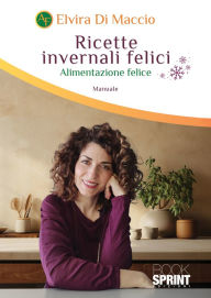 Title: Ricette invernali felici, Author: Di Maccio Elvira