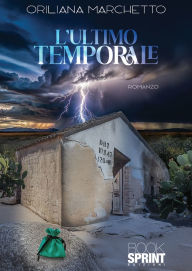 Title: L'ultimo temporale, Author: Oriliana Marchetto
