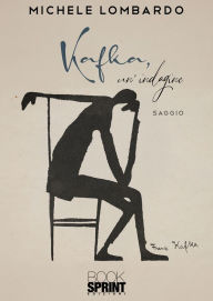 Title: Kafka, un'indagine, Author: Michele Lombardo